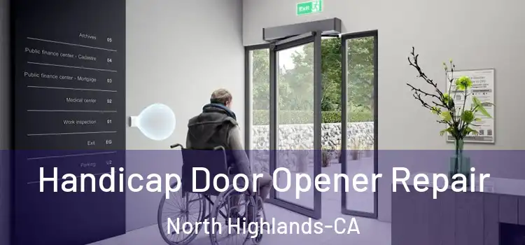  Handicap Door Opener Repair North Highlands-CA
